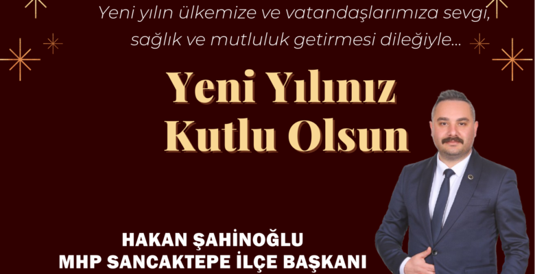 Hakan Şahinoğlu’nun Yeni yıl mesajı